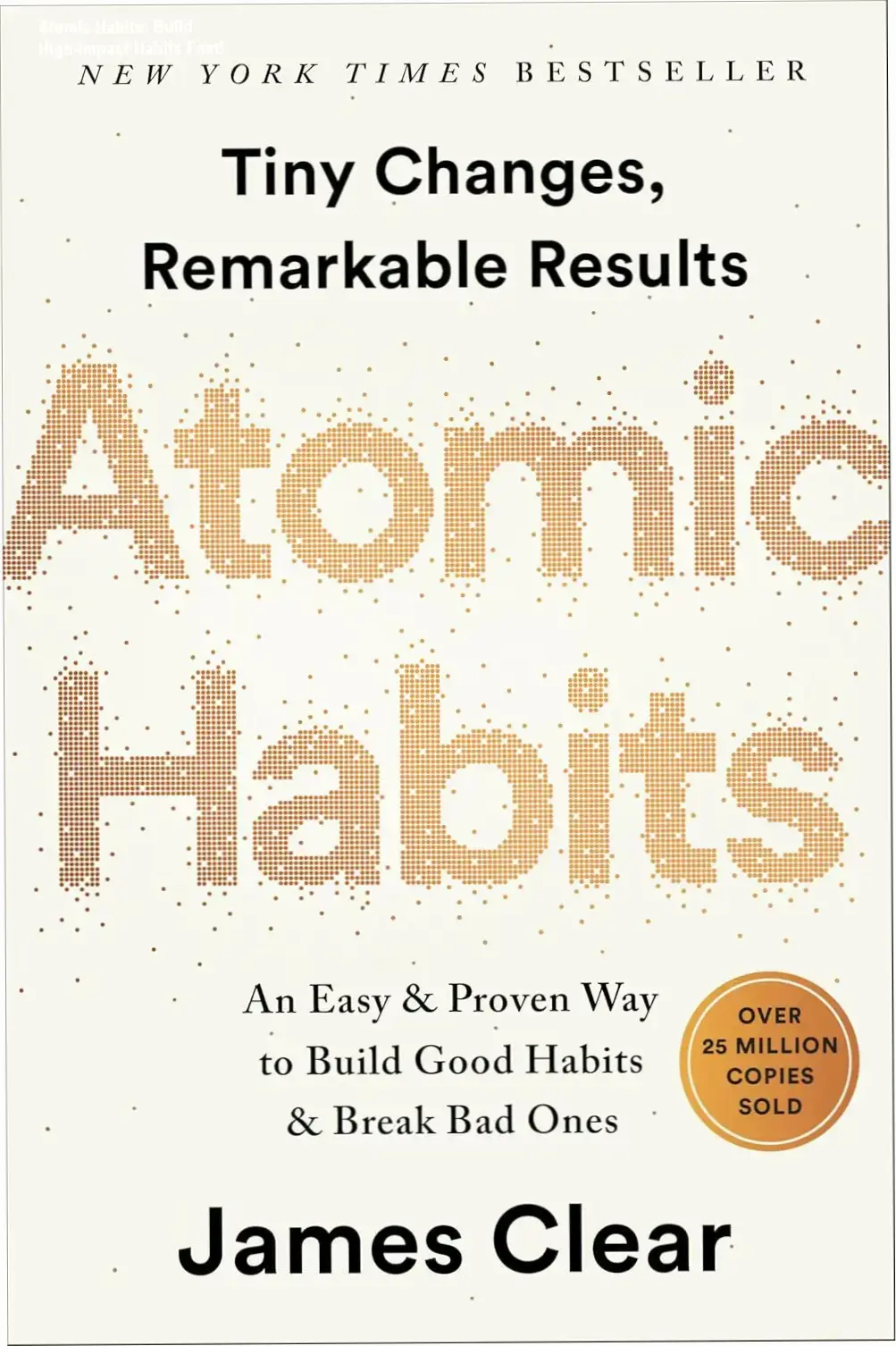 Book cover of Atomic Habits by James Clear, a guide to building powerful habits through small changes.