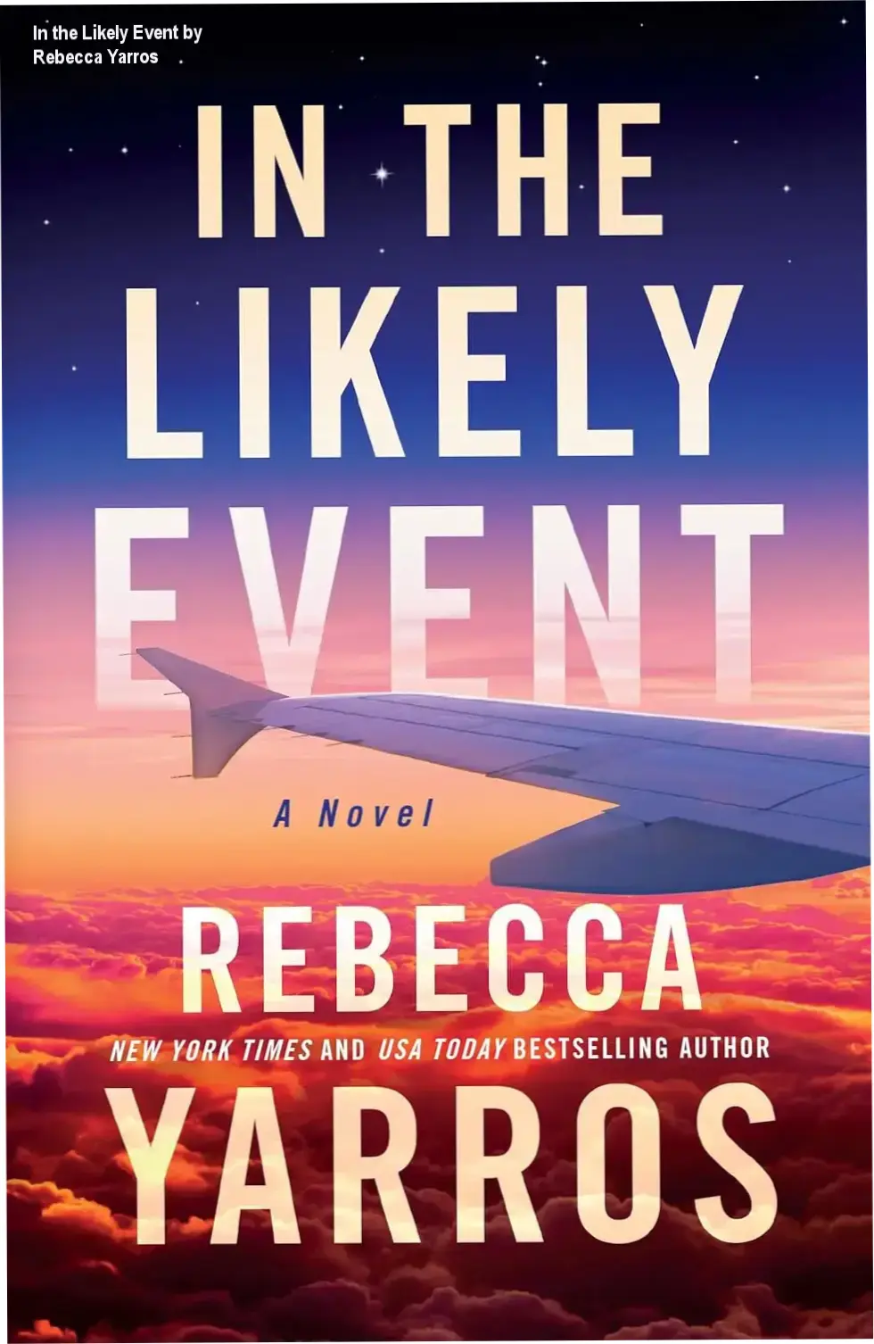 Capa digital do ebook In the Likely Event, romance suspense da autora Rebecca Yarros com capa imersiva e trattamento de domínio