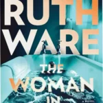'The Woman in Suite 11' by Ruth Ware: A suspenseful novel cover featuring a woman in a luxurious hotel setting with cross-country travel imagery.