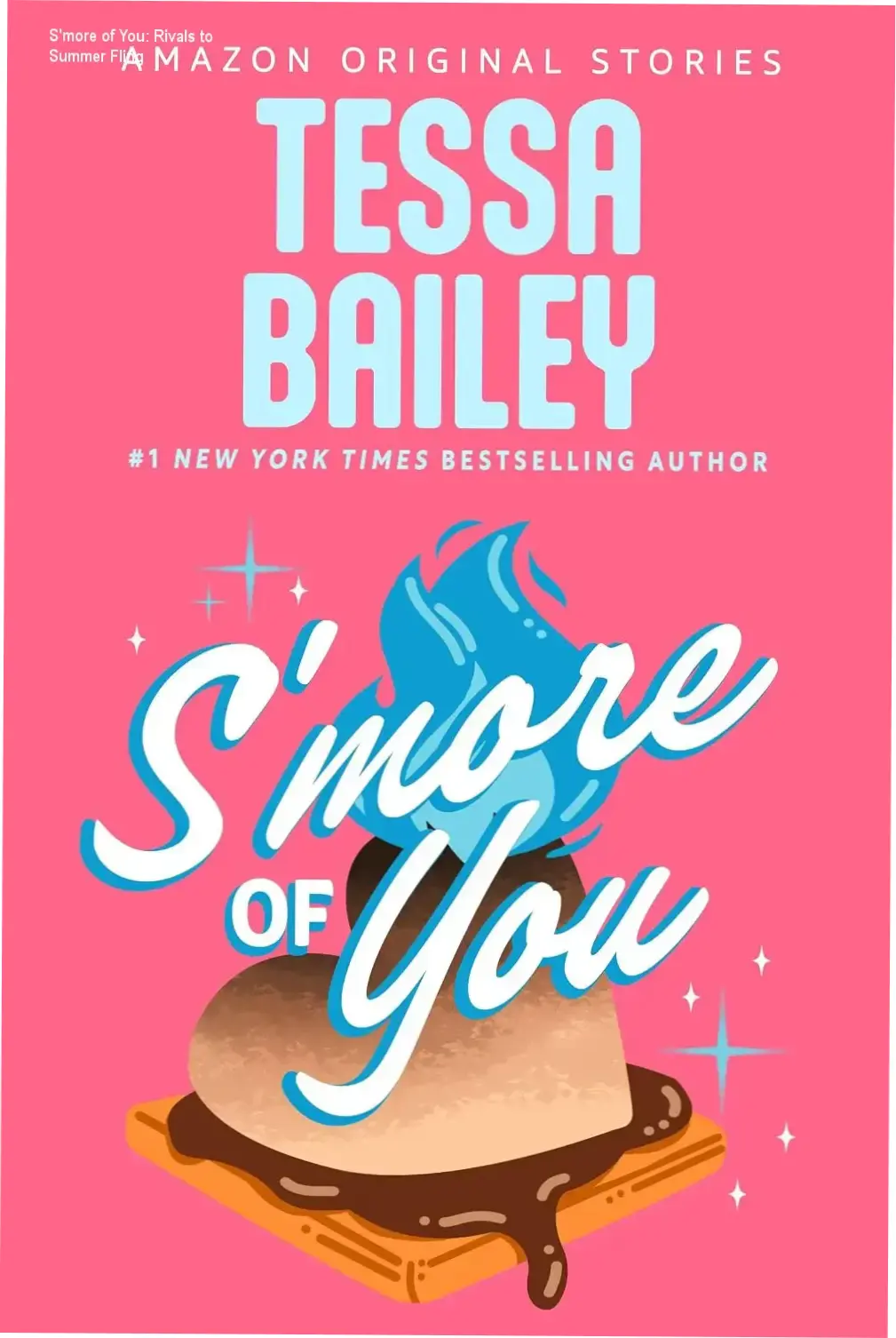 Page snapshot of 'S'more of You' by Tessa Bailey featuring camp counselors amidst summer flames
