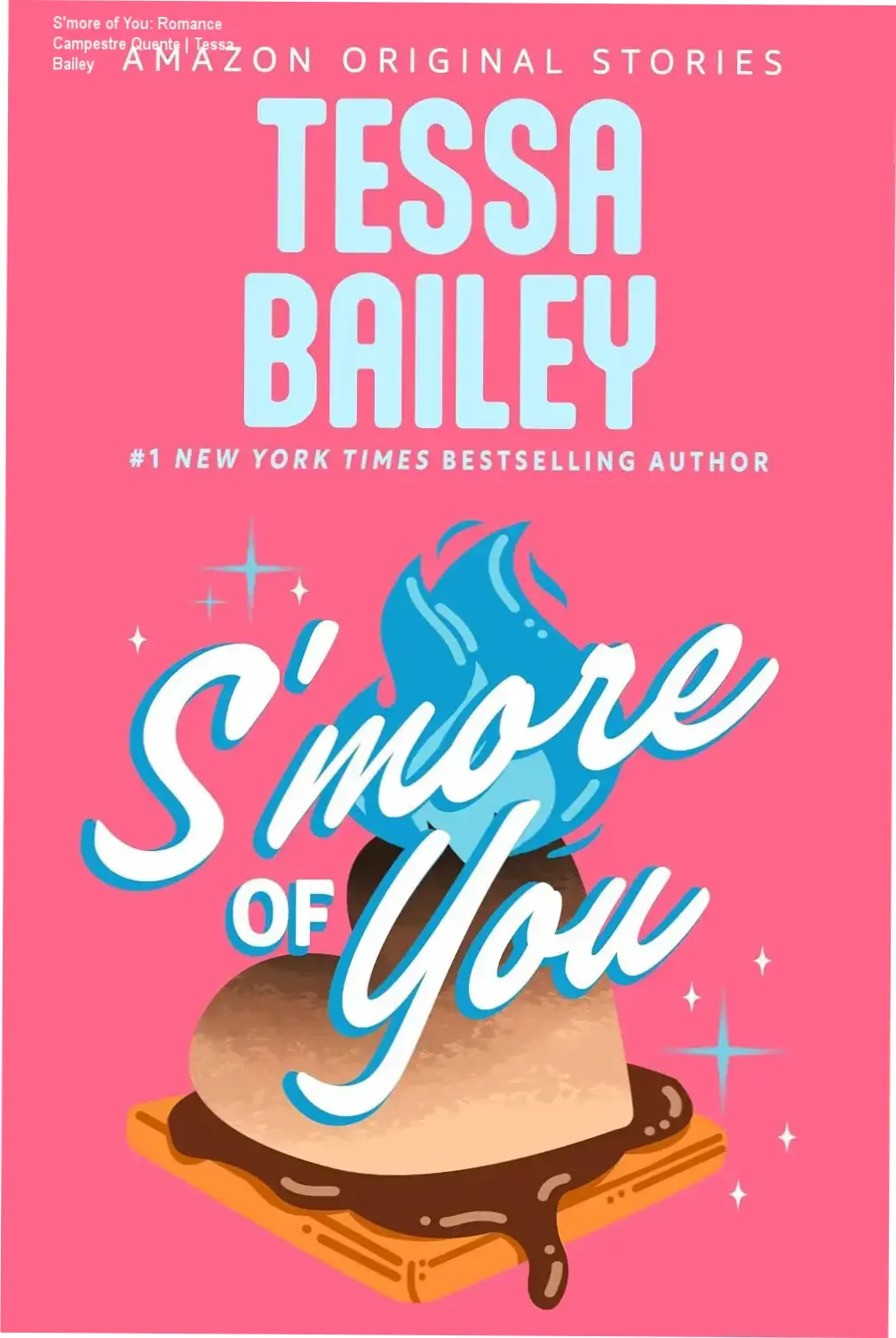 Capa do livro S'more of You - Romance campestre com Tessa Bailey, conselheiros rivais em paixão