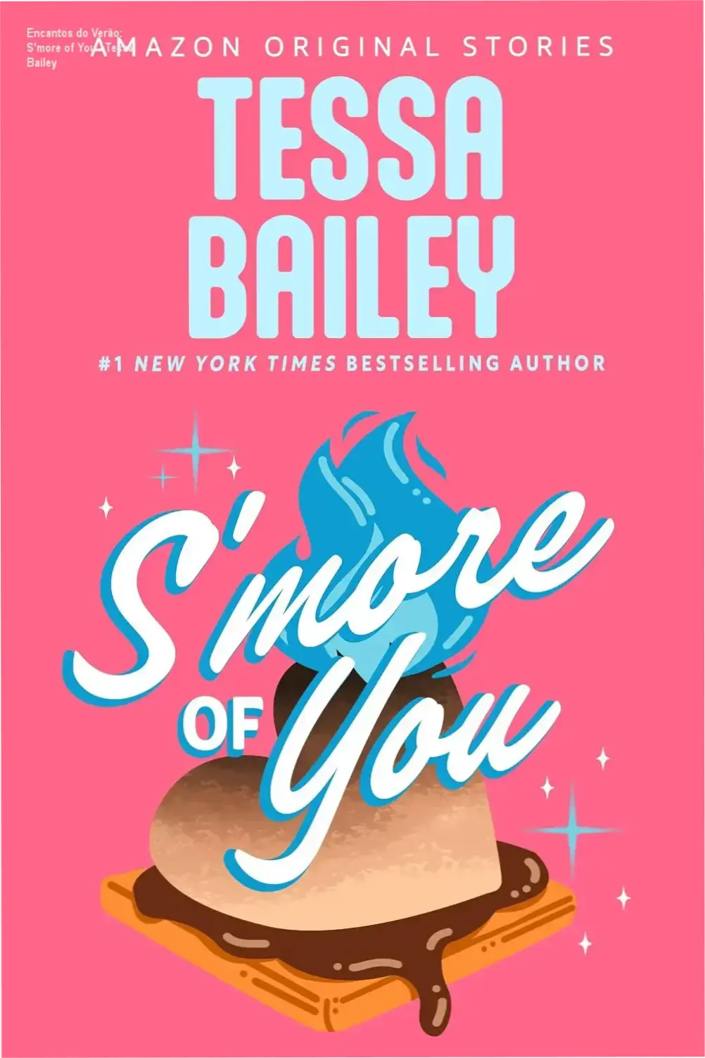 Capa ilustrada do romance S'more of You - Tessa Bailey, edição digital Summer Lovin' Collection