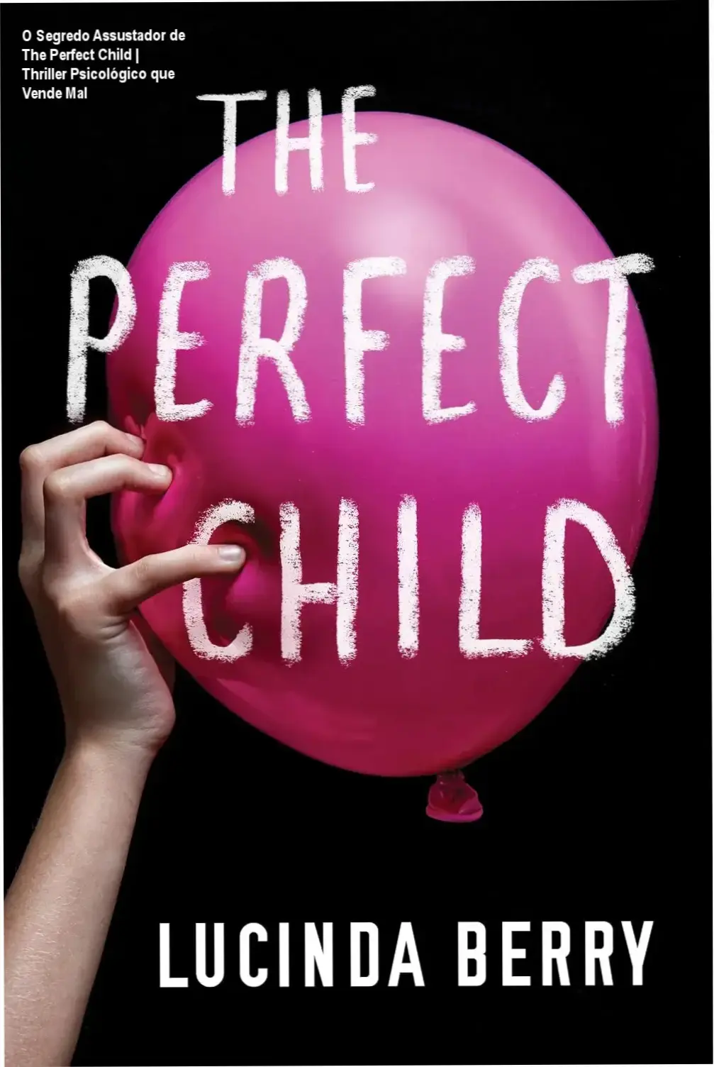 Capa do livro The Perfect Child mostrando um casal sorrindo com uma criança assustadora em fundo escuro, sugere suspense psicológico