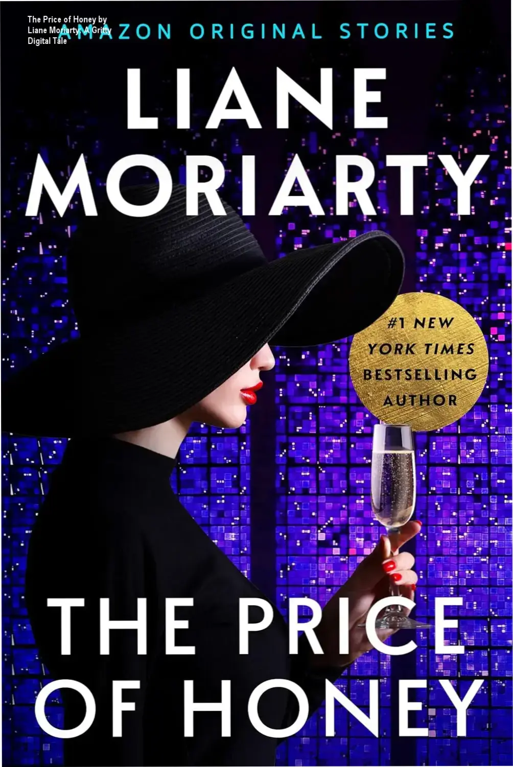 Digital cover of The Price of Honey by Liane Moriarty featuring tech and betrayal motifs