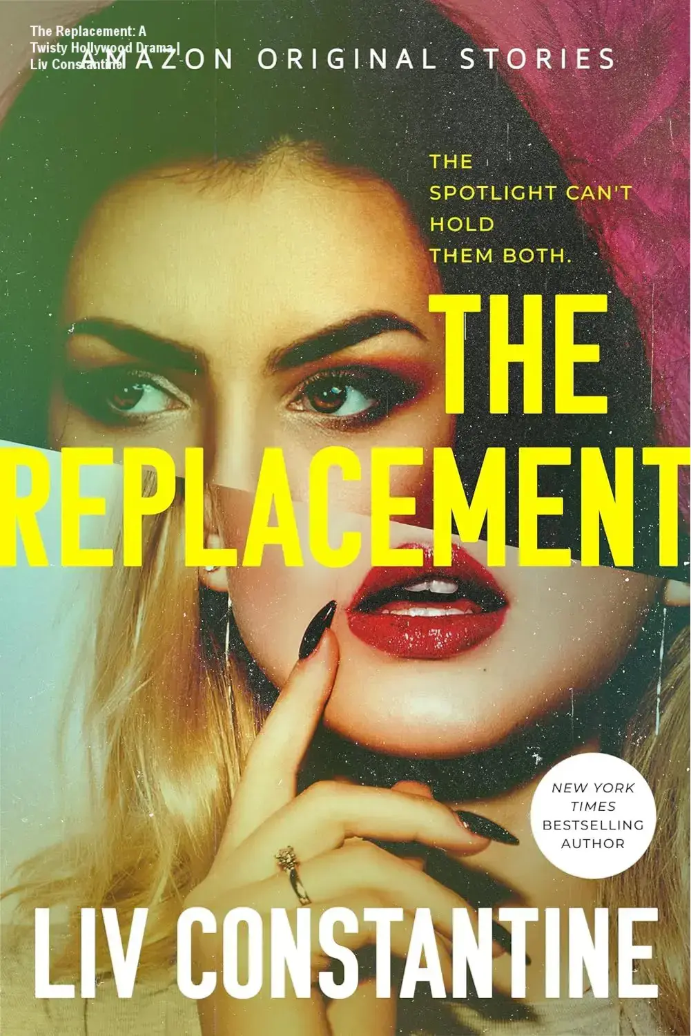 Book cover of The Replacement: A Short Story by Liv Constantine, featuring dramatic imagery of Hollywood stars.