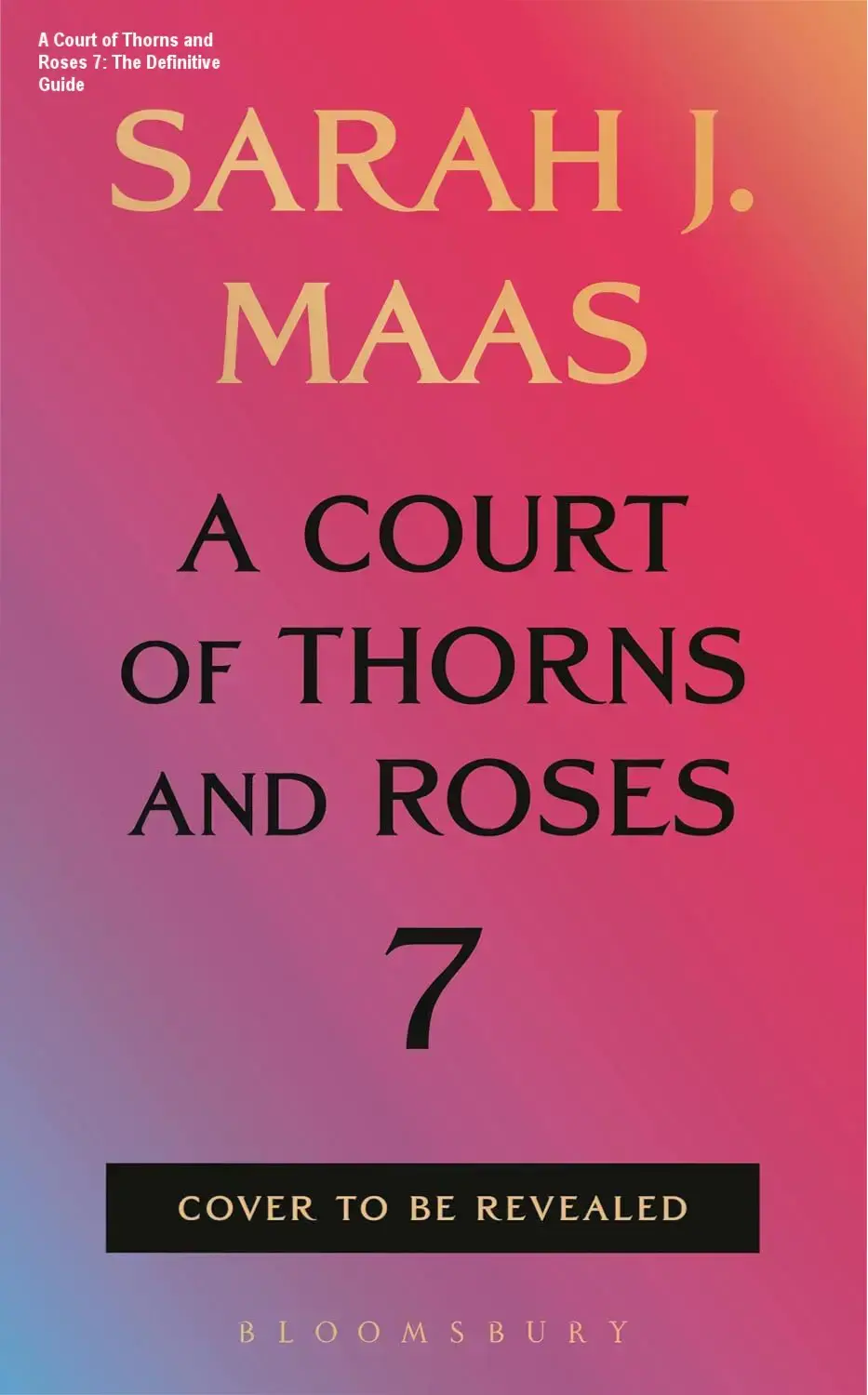 Hardcover edition of A Court of Thorns and Roses 7 by Sarah J. Maas