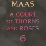 Book 6 cover of 'A Court of Thorns and Roses' featuring shadowy vines, roses, and guarded noble symbolism
