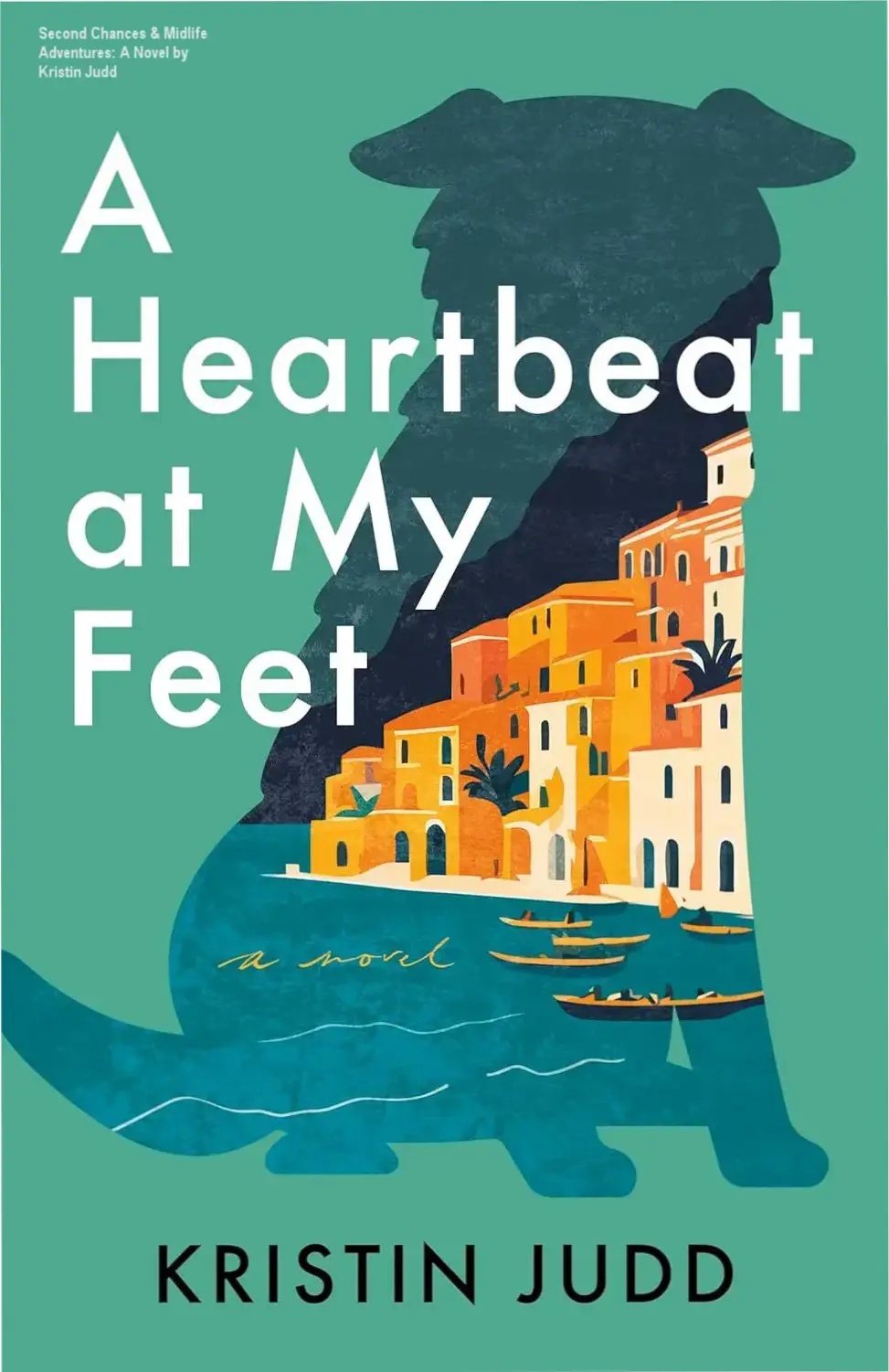 Book cover of 'A Heartbeat at My Feet' by Kristin Judd: Josie and Cicero embracing in Sorrento, Italy.