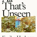 Hardcover edition of All That's Unseen by Emilee Hackney representing Appalachian themes