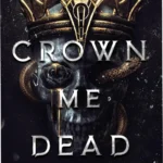 Capa oficial de Crown Me Dead com arte de romance oscuro fantástico de Lovecraftiana estética e drama emocional