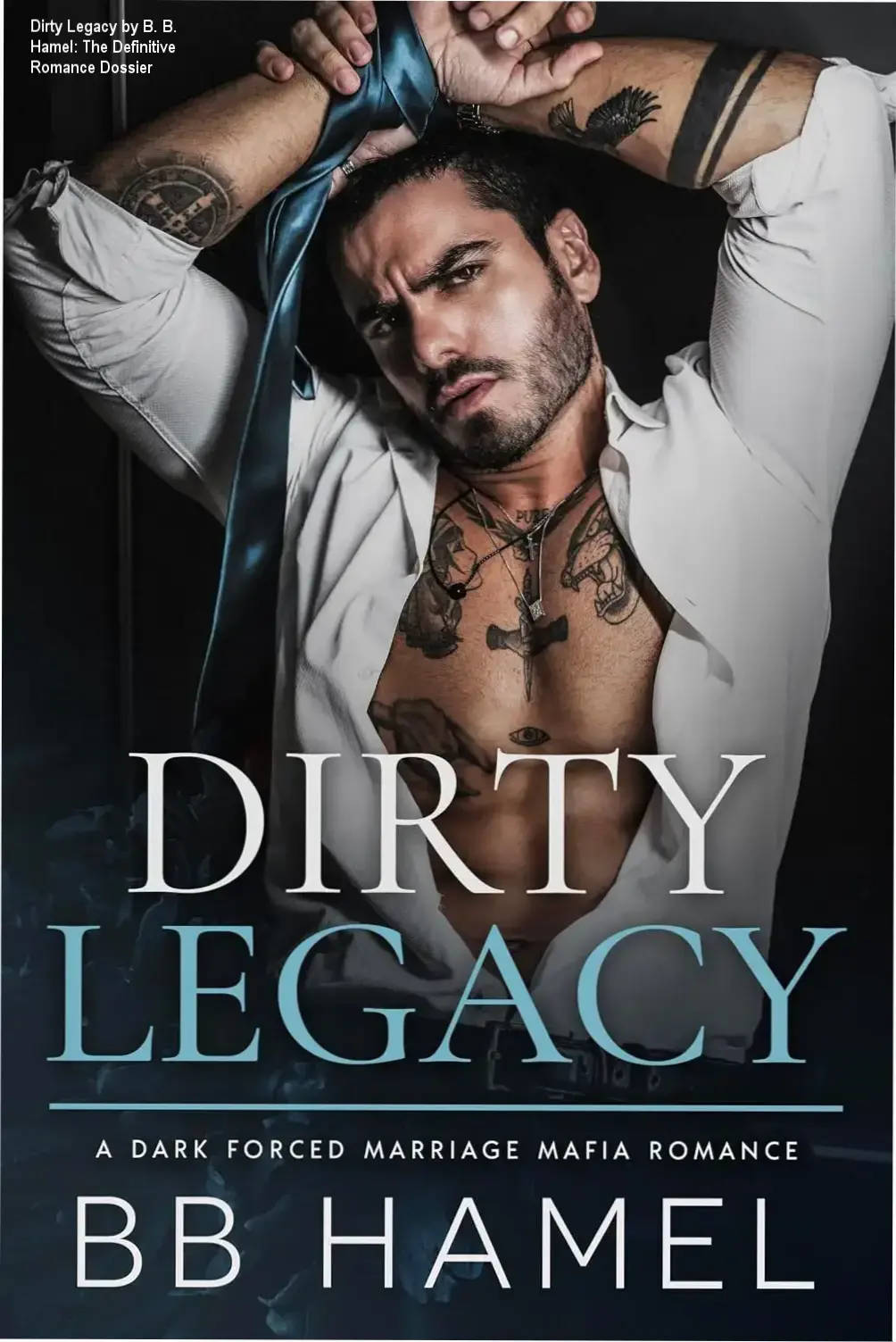Digital cover of Dirty Legacy: A Forced Marriage Mafia Romance by B. B. Hamel