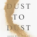 Cover of Dust to Dust by Jen Wilkin detailing biblical perspectives on aging