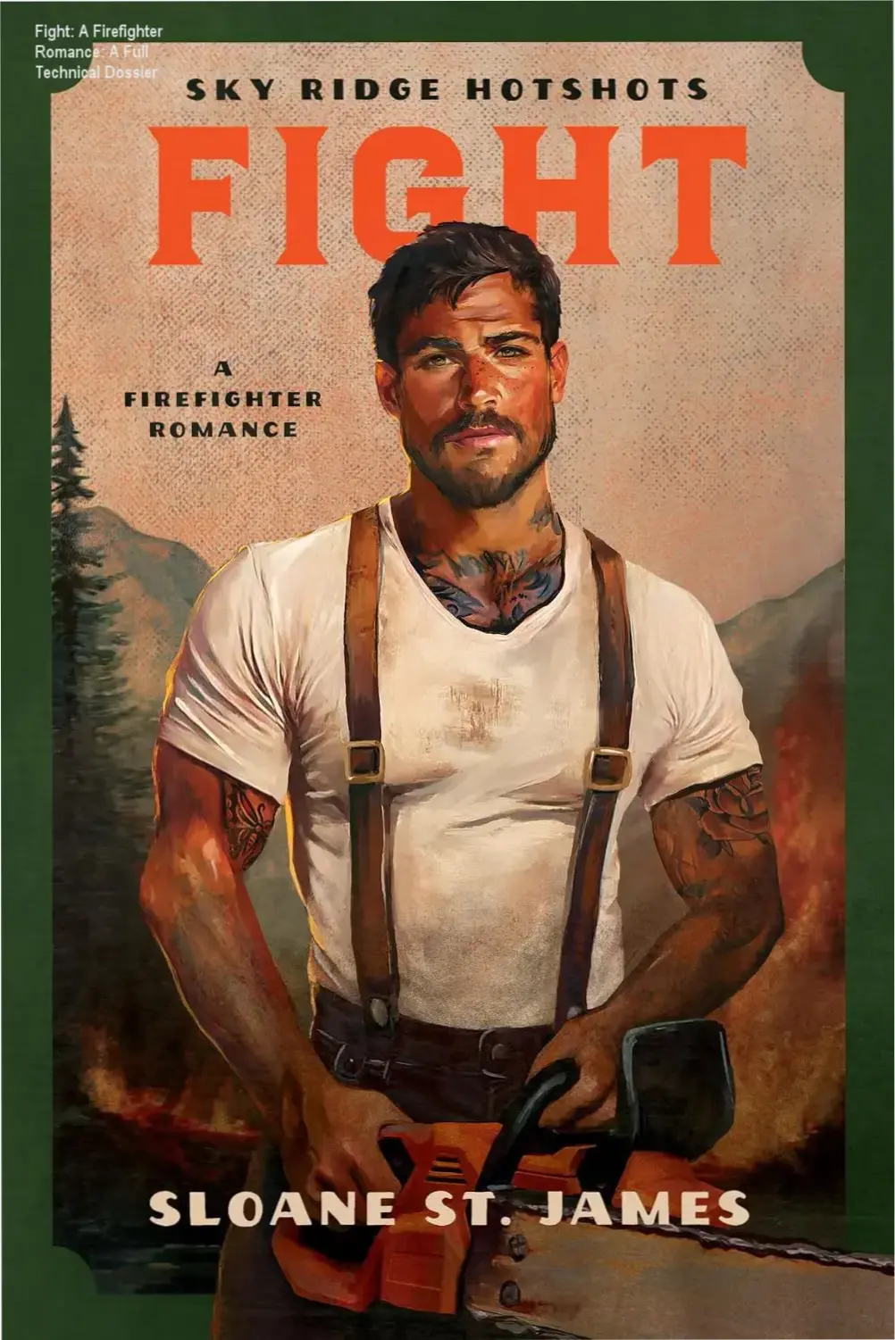 Book cover of Fight: A Firefighter Romance by Sloane St. James for Kindle Edition