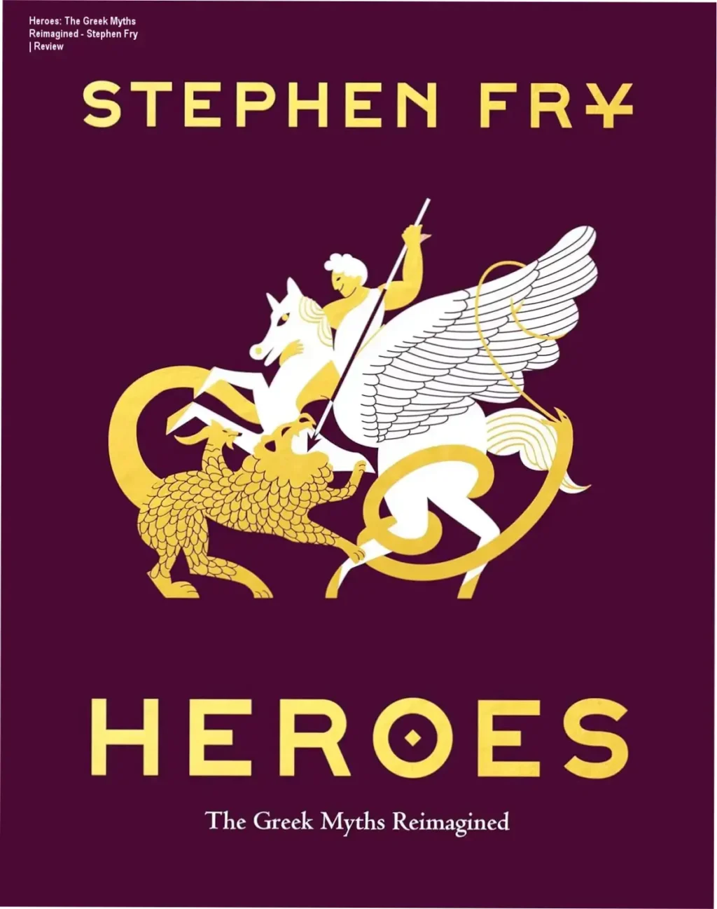 Cover of Heroes: The Greek Myths Reimagined by Stephen Fry featuring classical art illustrations