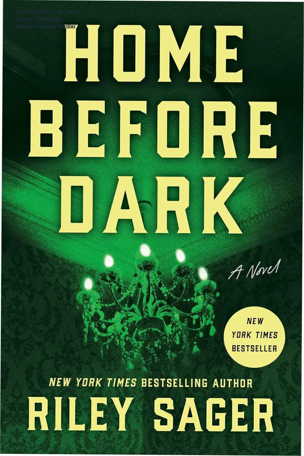 Cover art for Home Before Dark by Riley Sager showing a Victorian mansion in dark woods