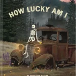 How Lucky Am I book cover featuring Mr Skelly illustrations