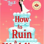 Digital cover of the novel How to Ruin a Wedding by Elba Luz