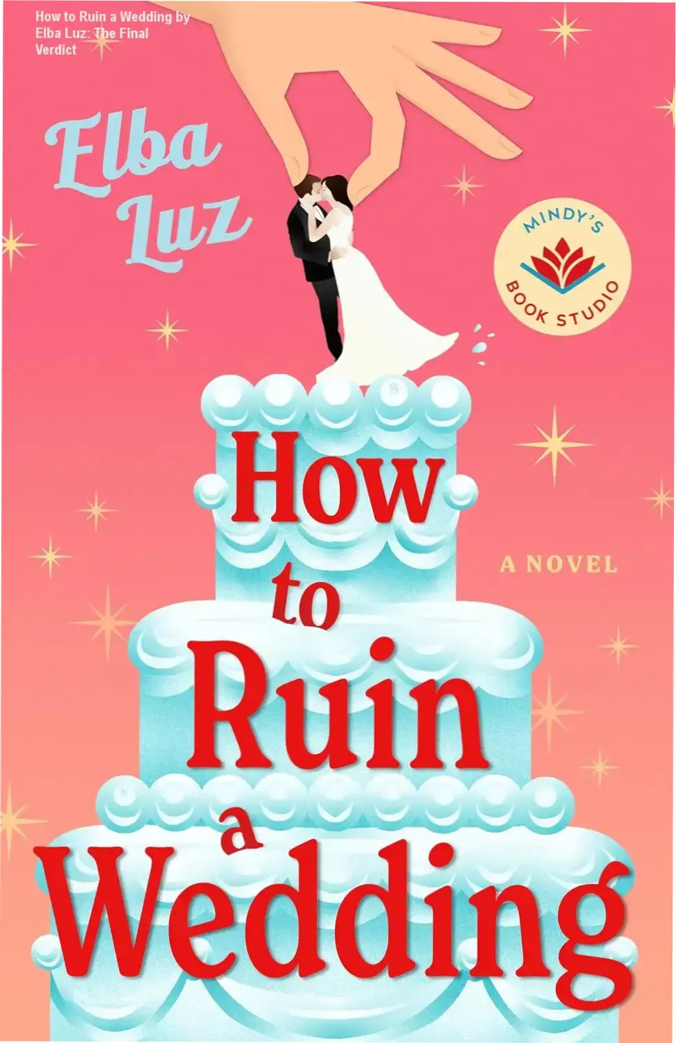 Digital cover of the novel How to Ruin a Wedding by Elba Luz