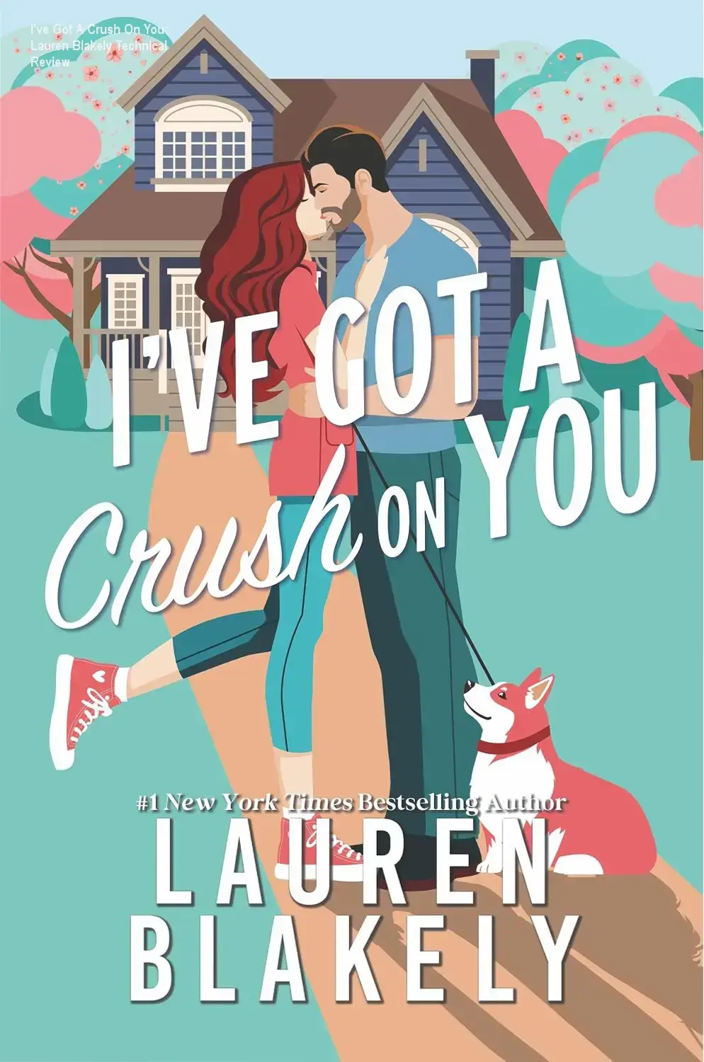 Digital ebook cover of I've Got A Crush On You by Lauren Blakely featuring romantic themes