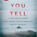 The cover of the book If You Tell by Gregg Olsen featuring a dark and suspenseful true crime theme
