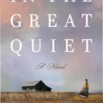 Cover of the novel In the Great Quiet by Laura Vogt depicting the vast Oklahoma frontier landscape