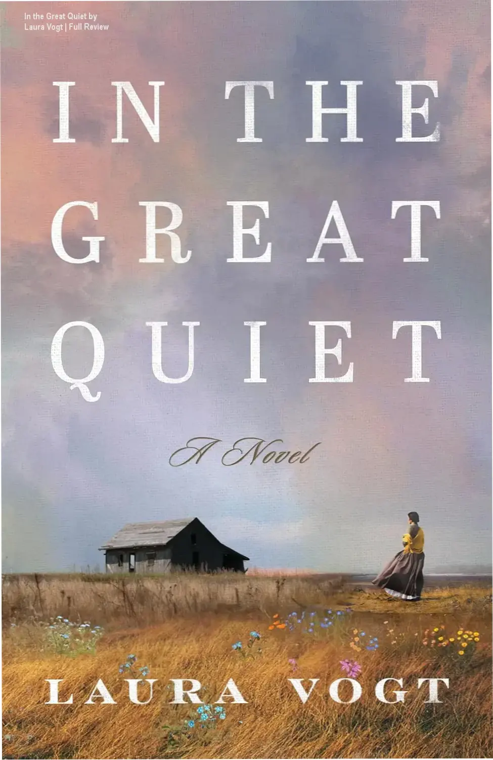 Cover of the novel In the Great Quiet by Laura Vogt depicting the vast Oklahoma frontier landscape