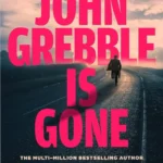 Cover of the Kindle Edition of John Grebble Is Gone by Peter James