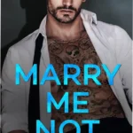 Cover art of Marry Me Not by Gabrielle Sands, featuring dark mafia romance themes