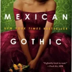 Cover art of Mexican Gothic book by Silvia Moreno-Garcia with 1950s Mexico aesthetic details