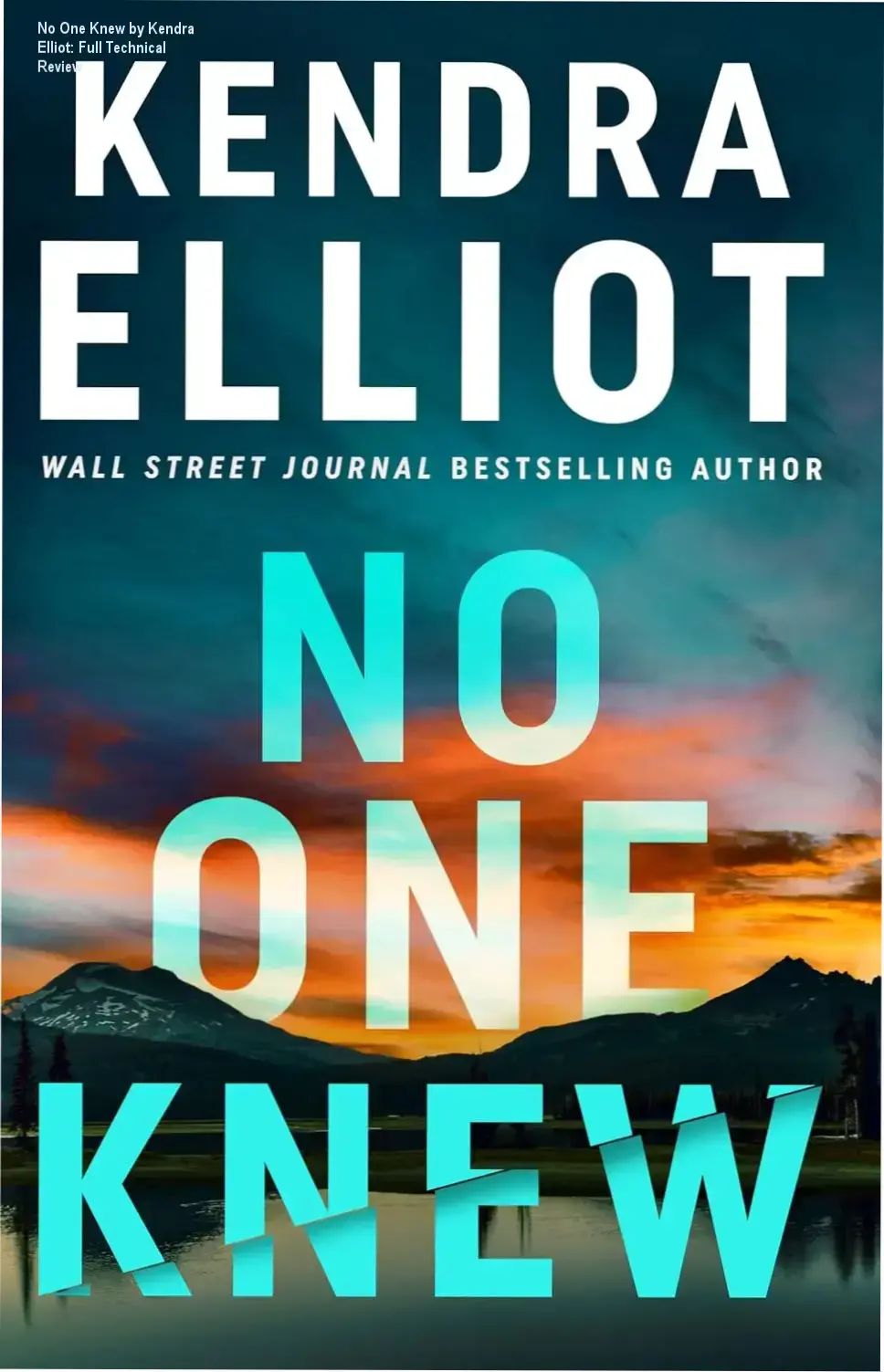 Cover art and digital edition of No One Knew by Kendra Elliot featuring suspenseful themes
