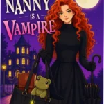 Eerie cover art of a vampire nanny with a warm, mysterious aura