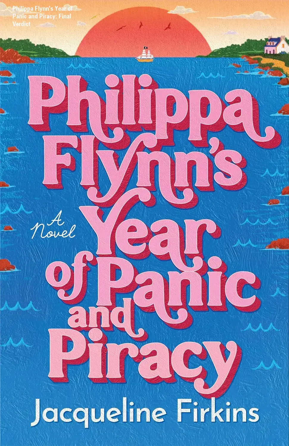 Digital cover of the novel Philippa Flynn's Year of Panic and Piracy by Jacqueline Firkins