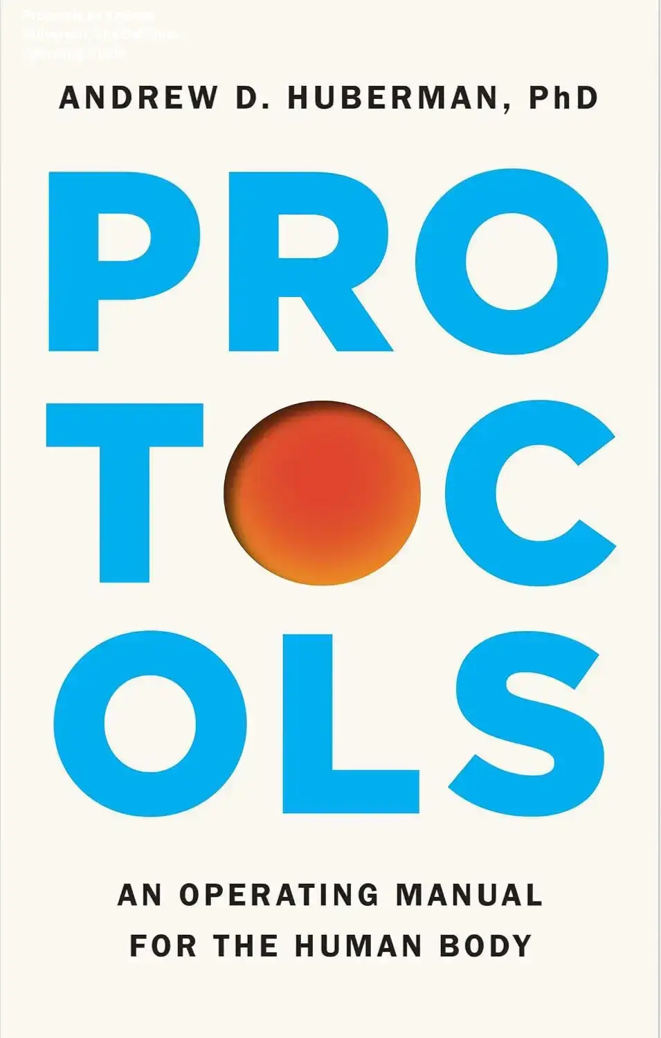Dr. Andrew Huberman's book Protocols: An Operating Manual for the Human Body cover