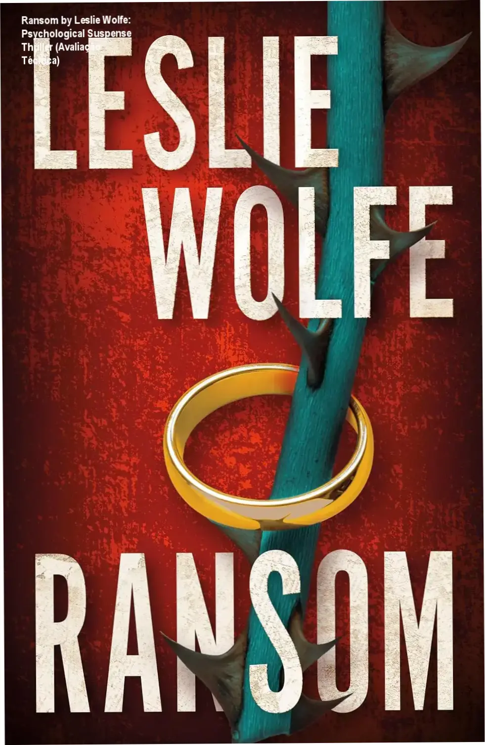 Capa do livro ebook Ransom por Leslie Wolfe, romance psychological suspense.
