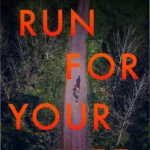 Cover art of the psychological thriller Run for Your Life by Lucinda Berry on Kindle Edition
