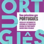 Cover of the book Sou Pessimo em Portugues by Cíntia Chagas showing grammatical learning through humor