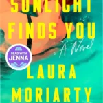 Hardcover book cover of 'Sunlight Finds You' by Laura Moriarty, depicting 1950s Florida scenery with a young couple.