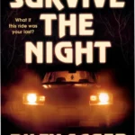 Book cover of Survive the Night by Riley Sager depicting a high-tension psychological thriller