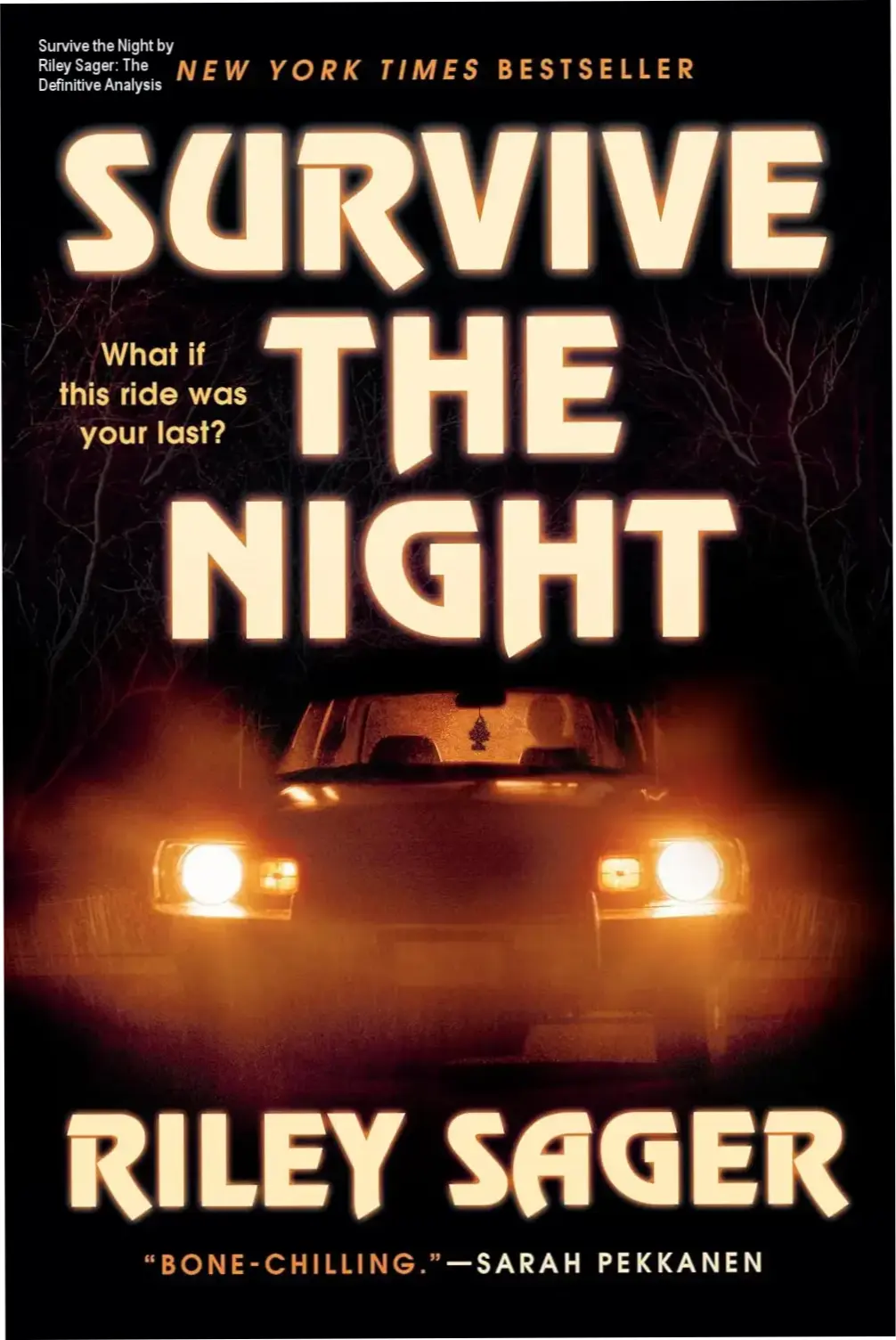 Book cover of Survive the Night by Riley Sager depicting a high-tension psychological thriller