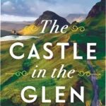 Digital cover of The Castle in the Glen novel featuring the misty Scottish Highlands