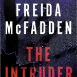Cover art of The Intruder by Freida McFadden Kindle Edition