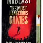 The Most Dangerous Games Deluxe Limited Edition hardcover book by MrBeast and James Patterson