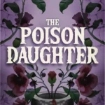 Cover art of The Poison Daughter by Sheila Masterson highlighting dark fantasy romance themes