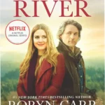 Cover of the Virgin River novel by Robyn Carr, the basis for the hit Netflix series